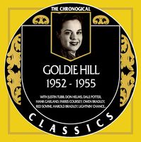 Goldie Hill - The Chronogical Classics 1952-1955